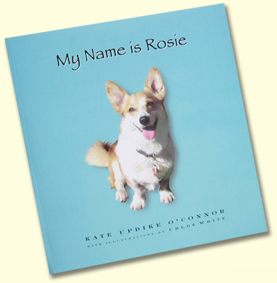 My Name Is Rosie : Kate Updike O'Connor